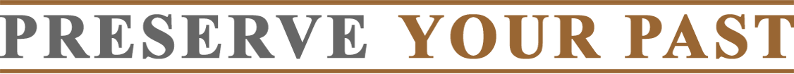 Preserve Your Past - restoration, preservation, archiving service